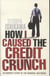 How I Caused the Credit Crunch - An Insider's Story of the Financial Meltdown