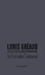 Loris Gréaud : trajectories and destinations t.1