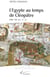 L'Egypte au temps de Cléopâtre