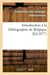 Introduction à la bibliographie de Belgique (Éd.1877)