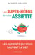 Les Super-héros de votre assiette