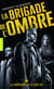 La brigade de l'ombre Tome 1 : la prochaine fois ce sera toi