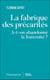 La fabrique des précarités