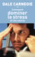 Comment dominer le stress et les soucis
