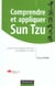 Comprendre et appliquer sun tzu - la pensee strategique chinoise : une sagesse en action