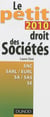 Le petit droit des sociétés (édition 2010)