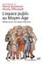 L'espace public au Moyen Age - débats autour de Jürgen Habermas
