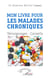 Mon livre pour les malades chroniques : témoignages, conseils
