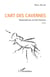 L'art des cavernes : Géométries et territoires. Essai.