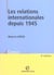 Les relations internationales depuis 1945 (9e edition)