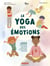 Le yoga des émotions : 5 séances complètes pour aider les petits à vivre avec toutes leurs émotions