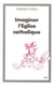 Imaginer l'Église catholique