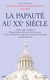 La Papauté au XXe siècle