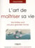 L'art de maitriser sa vie