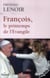 François, le printemps de l'Evangile