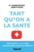 Tant qu'on a la santé