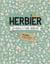 Mon herbier - feuilles et fleurs séchées