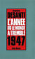 L'annee ou le monde a tremble 1947