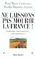 Ne laissons pas mourir la france - gaullisme, souverainisme : correspondances