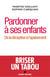 Pardonner à ses enfants - de la déception à l'apaisement