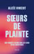 Soeurs de plainte : Une enquête intime sur les liens entre covictimes