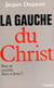 La gauche du Christ - peut-on concilier Marx et Jésus ?