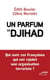 Un parfum de djihad