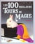 Les 100 meilleurs tours de magie
