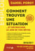 Comment trouver une situation...et décrocher le job de vos rêves ?
