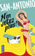 San-Antonio : n'en jetez plus !