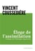 Éloge de l'assimilation - critique de l'idéologie migratoire