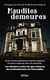 Maudites demeures : Vices cachés, spoliations, esprits frappeurs et autres cadavres dans les placards... : Les histoires vraies les plus sinistres des professionnels de l'immobilier