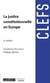 La justice constitutionnelle en europe (4e édition)