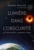 Lumière dans l'obscurité : les trous noirs, l'univers et nous