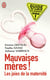 Mauvaises mères ! les joies de la maternité