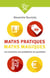 Maths pratiques, maths magiques - les mathématiques appliquées au quotidien