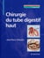 Chirurgie du tube digestif haut