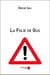 La folie de Gus