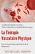 La thérapie vasculaire physique - est-ce la prochaine génération de la médecine ? la microcirculation du sang - tout ce dont tout le monde devrait savoir