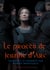 Le procès de Jeanne d'Arc : transcription complète des interrogatoires de Jeanne d'Arc lors de son procès à Rouen en 1431