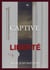 Captive Tome 4 : liberté