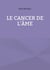 Le cancer de l'âme
