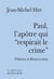 Paul, l'apotre qui "respirait le crime" - pulsions et resurrection