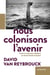 Nous colonisons l'avenir
