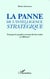 La panne de l'intelligence stratégique - pourquoi les peuples creusent ils leur tombe en sifflotant ?