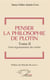 Penser la philosophie de Plotin t.2 - visée argumentative des traités