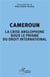Cameroun, la crise anglophone sous le prisme du droit international