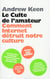 Le culte de l'amateur - comment internet détruit notre culture