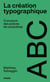 La création typographique : Concevoir des polices de caractères