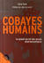 COBAYES HUMAINS LE GRAND SECRET DES ESSAIS PHARMAC